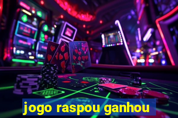 jogo raspou ganhou